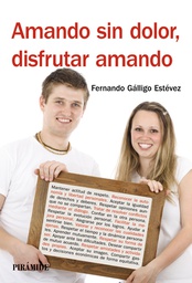 [5885] Amando sin dolor, disfrutar amando / Fernando Gálligo Estévez
