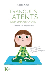 [5901] Tranquils i atents com una granota: la meditació per als infants amb els seus pares/ Eline Snel ; pròleg de Christophe André ; traducció de Mª Dolors Farreny