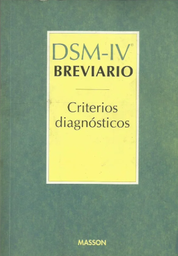 [6105] DSM-IV : breviario : criterios diagnósticos / coordinador general de las ediciones española, francesa e italiana: Pierre Pichot ; director de la edición española: Juan J. López-Ibor Aliño ; coordinador de la edición española: Manuel Valdés Miyar