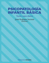 [6171] Psicopatología infantil básica : teoría y casos clínicos / director Jaime Rodríguez Sacristán ; [relación de autores: Pedro Benjumea Pino ... [et al.]]