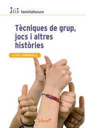[6274] Tècniques de grup, jocs i altres històries / Lluís Carbonell