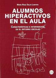 [6306] Alumnos hiperactivos en el aula : características e intervención en el entorno escolar / María Rosa Salas Labayen
