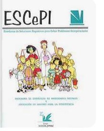 [6313] ESCEPI : enseñanza de soluciones cognitivas para evitar problemas interpersonales : programa de enseñanza de habilidades sociales y educación en valores para la convivencia / [dirección y coordinación del proyecto E. Manuel García Pérez, Ángela Magaz Lago]