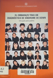 [6420] El Embarazo tras un diagnóstico de síndrome de Down : una guía para padres