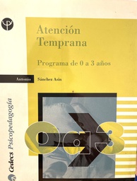 [6563] Atención temprana : programa 0-3 años / Antonio Sánchez Asín 