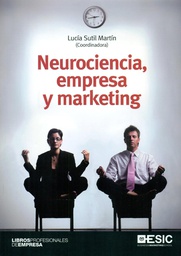 [6693] Neurociencia, empresa y marketing / Lucía Sutil Martín, coord.