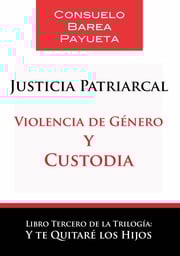 [6705] Justicia patriarcal : violencia de género y custodia / Consuelo Barea Payueta