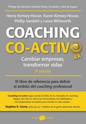 [6723] Coaching co-activo : cambiar empresas, transformar vidas / Henry Kimsey-House ... [et al.] ; traducción de Magalí Martínez Solimán, CPCC