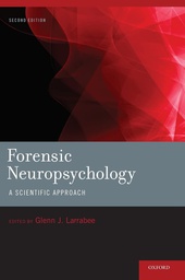 [6724] Forensic neuropsychology : a scientific approach / edited by Glenn J. Larrabee