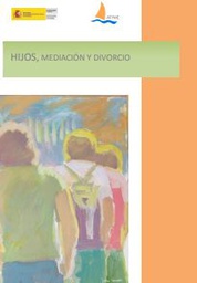 [6730] Hijos, mediación y divorcio / ATYME ; [dirección, Trinidad Bernal Samper]