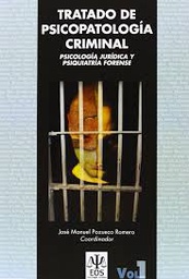 [6734] Tratado de psicopatología criminal : psicología jurídica y psiquiatría forense / José Manuel Pozueco Romero (coordinador) 