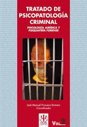 [6735] Tratado de psicopatología criminal : psicología jurídica y psiquiatría forense / José Manuel Pozueco Romero (coordinador)