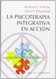[6739] La psicoterapia integrativa en acción / Richard G. Erskine y Janet P. Moursund ; [Traducción Inés Arregui Guivarc'h ; revisión técnica Ángela Pérez Burgos] 