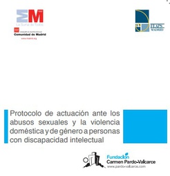 [6822] Protocolo de actuación ante los abusos sexuales y la violencia doméstica y de género a personas con discapacidad intelectual