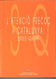 [6826]  L'Atenció precoç a Catalunya : serveis i qualitat / [investigador principal: Climent Giné] ; [investigadors: Anna Fornós ... [et al.]]