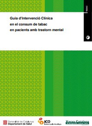 [6827] Guia d'intervenció clínica en el consum de tabac en pacients amb trastorn mental / Grup de Treball de &quot;Tabac i Salut Mental&quot; de la Xarxa Catalana d'Hospitals sense Fum