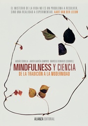 [6841] Mindfulness y ciencia : de la tradición a la modernidad / Ausiàs Cebolla i Martí, Javier García-Campayo, Marcelo Demarzo (coords.) 
