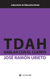 [6843] TDAH : hablar con el cuerpo / José Ramón Ubieto