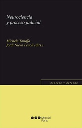 [6867] Neurociencia y proceso judicial / Michele Taruffo, Jordi Nieva Fenoll (dirs.)