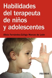 [6871] Habilidades del terapeuta de niños y adolescentes / Alicia Fernández-Zúñiga Marcos de León