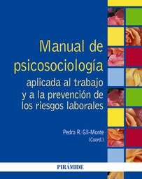 [6880] Manual de psicosociología aplicada el trabajo y a la prevención de los riesgos laborales / coordinador, Pedro R. Gil-Monte