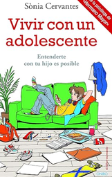 [6976] Vivir con un adolescente : entenderte con tu hijo es posible / Sònia Cervantes