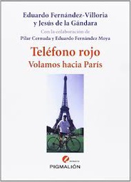 [6996] Teléfono rojo, volamos hacia París / Eduardo Fernández-Villoria y Jesús de la Gándara, con la colaboración de Pilar Cernuda y Eduardo Fernández Moya