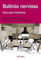[7077] Bulimia nerviosa : guía para familiares / Idoia Dúo ...[et al.]
