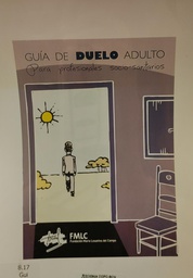 [7176] Guía de duelo adulto para profesionales socio-sanitarios / Patrícia Díaz, Sara Losantos, Pilar Pastor