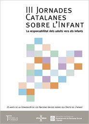 [7177] III Jornades catalanes sobre l'infant : la responsabilitar dels adults vers els infants / coordinadors: Jordi Cots i Moner ... [et al.]