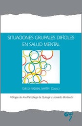 [7179] Situaciones grupales difíciles en salud mental / Emilio Irazábal Martín, coord. ; [prólogos de Ana Pampliega de Quiroga y Leonardo Montecchi] 
