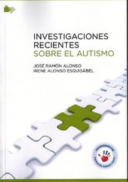 [7193] Investigaciones recientes sobre el autismo / José Ramón Alonso , Irene Alonso Esquisábel