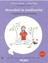 [7204] Descubrir la meditación : cuaderno de ejercicios / Élisabeth Couzon, Hélène Filipe ; ilustraciones de Cléo Wehrlin ; [traducción: Josep Carles Laínez]