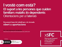 [7215] I vostè com està? : el suport a les persones que cuiden familiars mentals i/o dependents : orientació per a l'atenció