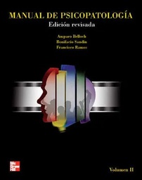 [7228] Manual de psicopatología : Volum II : estrés y trastornos emocionales. Trastornos psicóticos y de personalidad. Psicopatología del desarrollo / Amparo Belloch, Bonifacio Sandín, Francisco Ramos