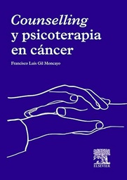 [7242] Counselling y psicoterapia en cáncer / Francisco Luis Gil Moncayo