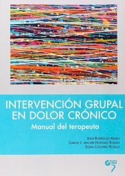 [7243] Intervención grupal en dolor crónico : manual del terapeuta / Jesús Rodríguez-Marín, Carlos J. Van-Der Hofstadt Román, Sonia Couceiro Rosillo