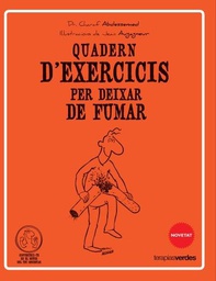 [7265] Quadern d'exercicis per deixar de fumar / Charaf Abdessemed ; ilustraciones de Jean Augagneur ; [traducció: Ferran Gibert]