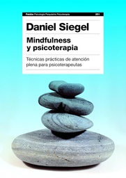 [7270] Mindfulness y psicoterapia :  técnicas prácticas de atención plena para psicoterapeutas / Daniel J. Siegel ; [traducción de Genís Sánchez Barberán]