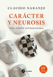 [7274] Carácter y neurosis : una visión integradora / Claudio Naranjo
