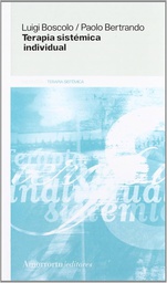 [7336] Terapia sistémica individual / Luigi Boscolo y Paolo Bertrando 