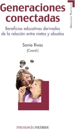 [7347] Generaciones conectadas : beneficios educativos derivados de la relación entre nietos y abuelos / coordinadora, Sonia Rivas ; [autores, Araceli Arellano ... et al.]