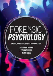 [7370] Forensic psychology : theory, research, policy and practice / Jennifer Brown, Yvonne Shell and Terri Cole