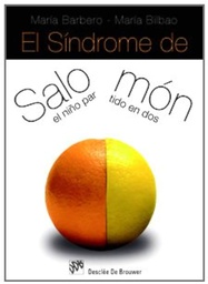 [7403] El Síndrome de Salomón : el niño partido en dos / María Barbero, María Bilbao