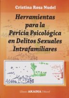 [7407] Herramientas para la pericia psicológica en delitos sexuales intrafamiliares / Cristina Rosa Nudel
