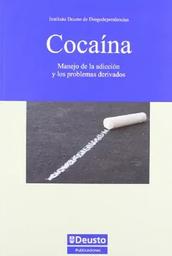 [7441] Cocaína : manejo de la adicción y los problemas derivados / edición a cargo de: María Teresa Laespada y José Javier Meana