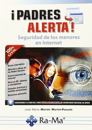 [7662] ¡Padres alerta! : seguridad de los menores en Internet / José María Martín Martín-Pozuelo