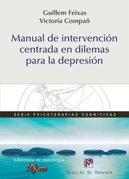 [7680] Manual de intervención centrada en dilemas para la depresión / Guillem Feixas Viaplana, Victoria Compañ Felipe