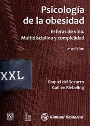 [7683] Psicología de la obesidad : esferas de vida. Multidisciplina y complejidad / editora y compiladora Raquel del Socorro Guillén Riebeling