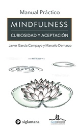 [7740] Manual práctico Mindfulness : curiosidad y aceptación / Javier García Campayo y Marcelo Demarzo